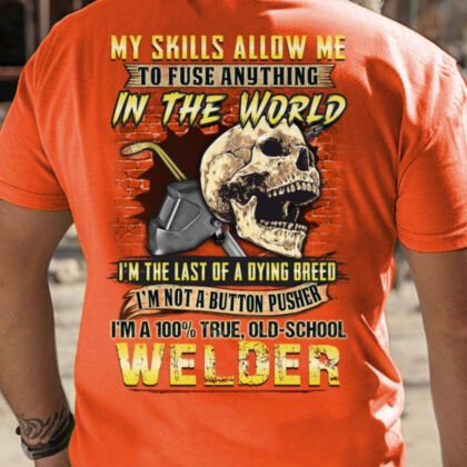 Last Of A Dying Breed Welder Apparel - Old School Quote