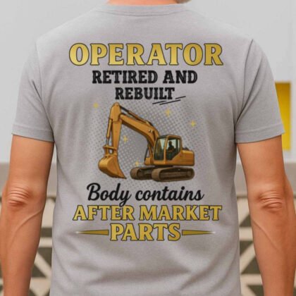 Retired And Rebuilt - Operator Humor